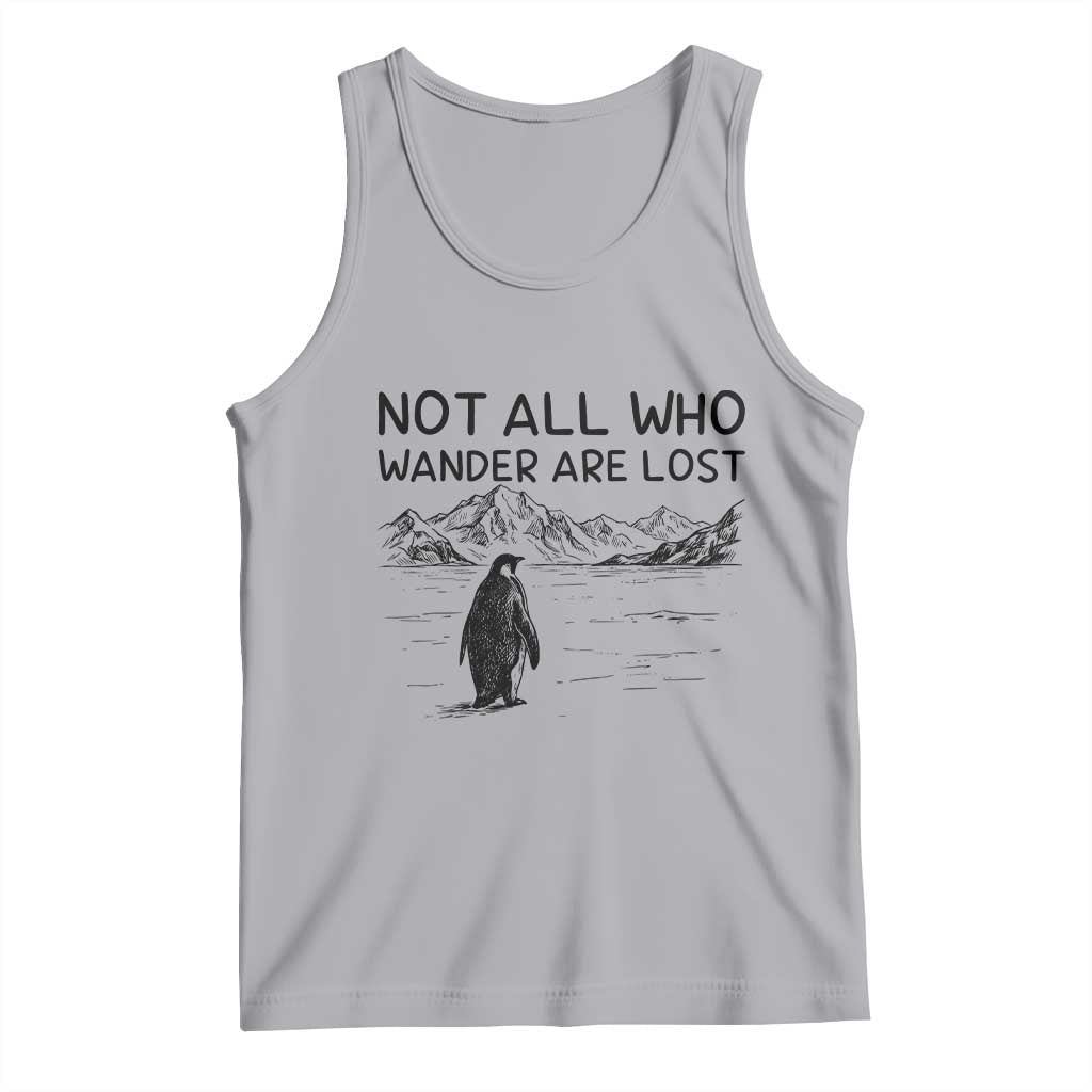 But Why Penguin Tank Top Not All Who Wander Are Lost TS14 Athletic Heather Print Your Wear