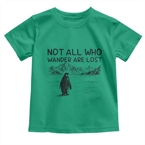 But Why Penguin Toddler T Shirt Not All Who Wander Are Lost TS14 Irish Green Print Your Wear