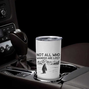 But Why Penguin Tumbler Cup Not All Who Wander Are Lost TS14 Print Your Wear