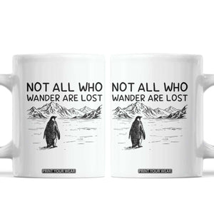 But Why Penguin Coffee Mug Not All Who Wander Are Lost TS14 White Print Your Wear