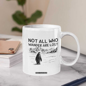 But Why Penguin Coffee Mug Not All Who Wander Are Lost TS14 Print Your Wear