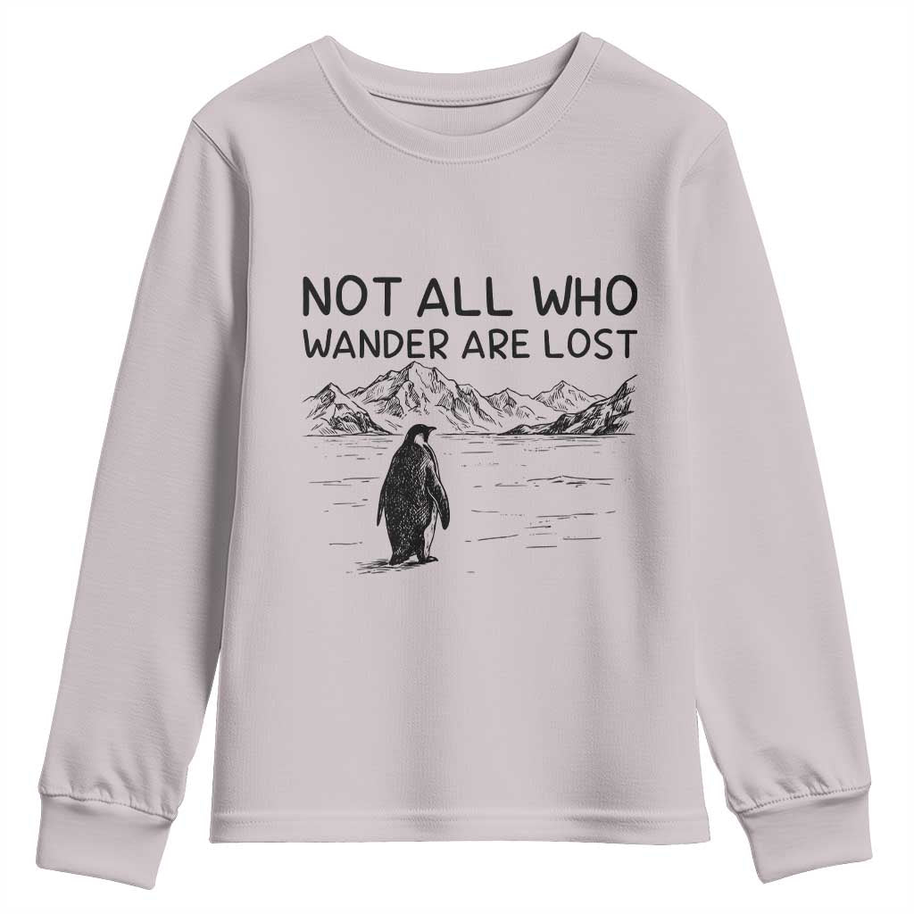 But Why Penguin Youth Sweatshirt Not All Who Wander Are Lost TS14 Ice Gray Print Your Wear