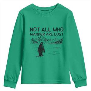 But Why Penguin Youth Sweatshirt Not All Who Wander Are Lost TS14 Irish Green Print Your Wear