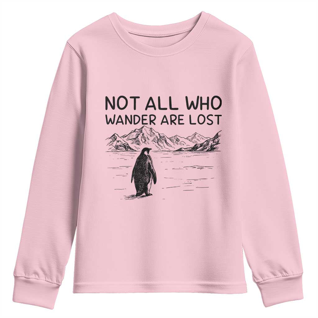 But Why Penguin Youth Sweatshirt Not All Who Wander Are Lost TS14 Light Pink Print Your Wear