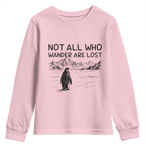 But Why Penguin Youth Sweatshirt Not All Who Wander Are Lost TS14 Light Pink Print Your Wear