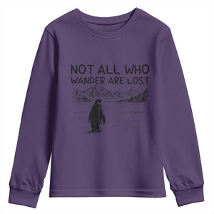 But Why Penguin Youth Sweatshirt Not All Who Wander Are Lost TS14 Purple Print Your Wear