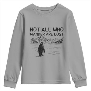 But Why Penguin Youth Sweatshirt Not All Who Wander Are Lost TS14 Sport Gray Print Your Wear