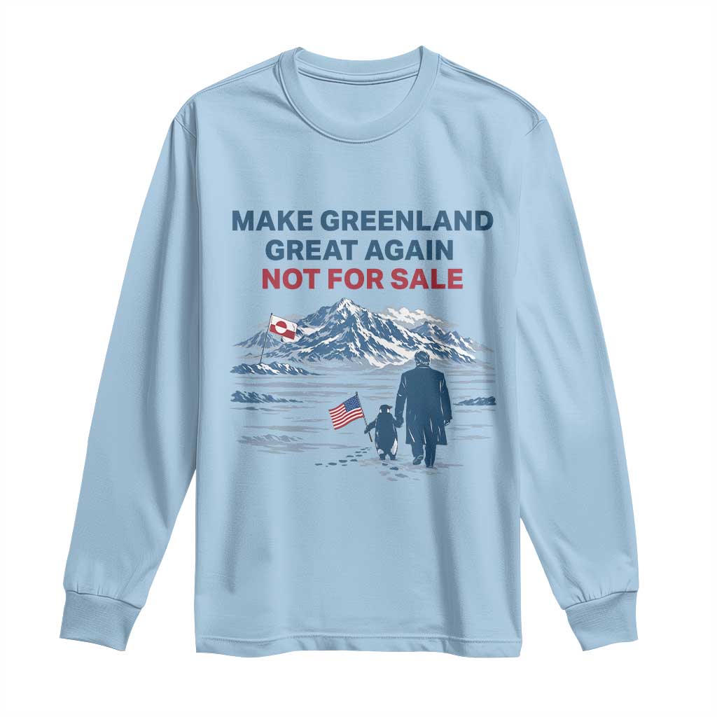 Greenland Is Not for Sale Long Sleeve Shirt Funny Nihilist Penguin Greenland Political Meme FDT TS14 Light Blue Print Your Wear