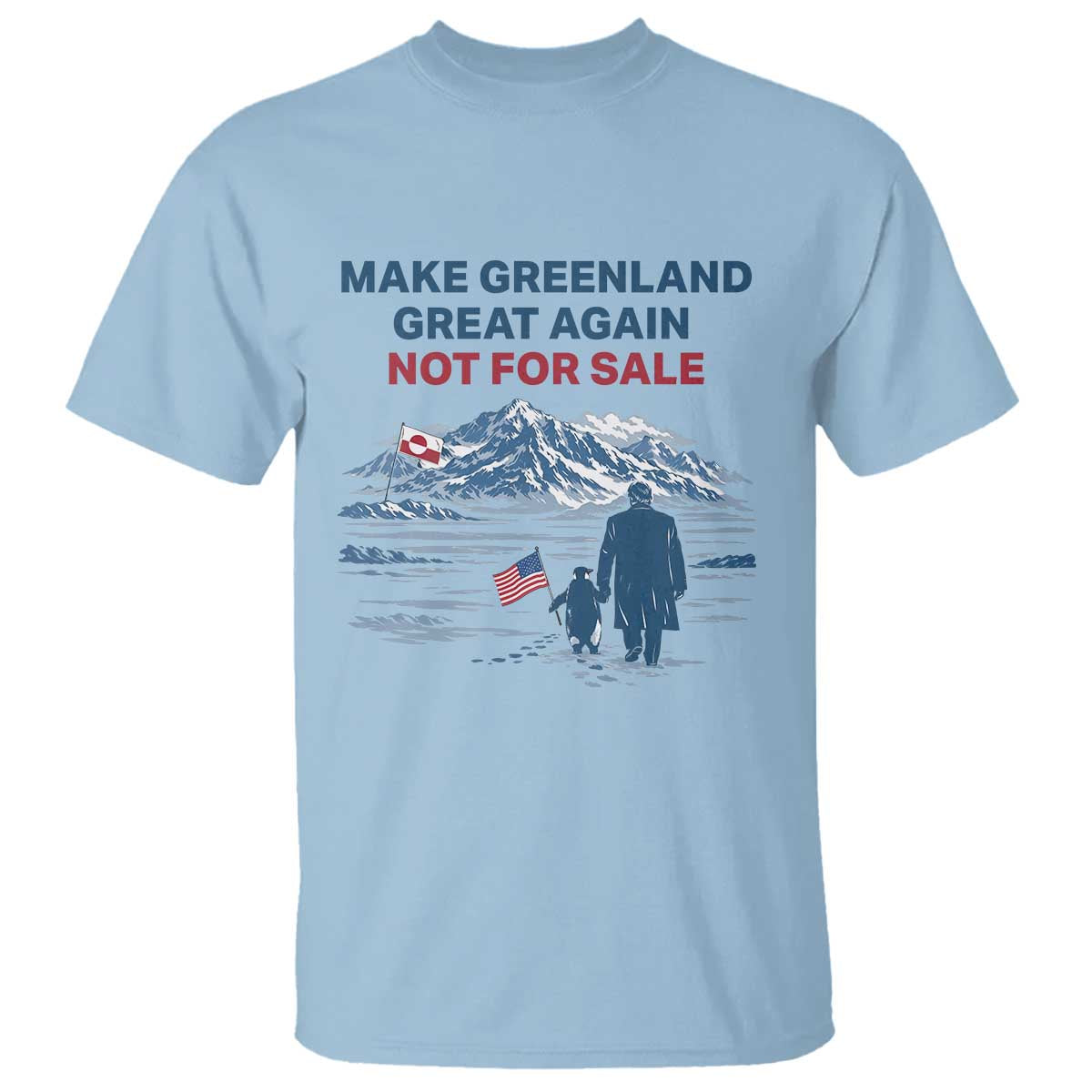 Greenland Is Not for Sale T Shirt Funny Nihilist Penguin Greenland Political Meme FDT TS14 Light Blue Print Your Wear