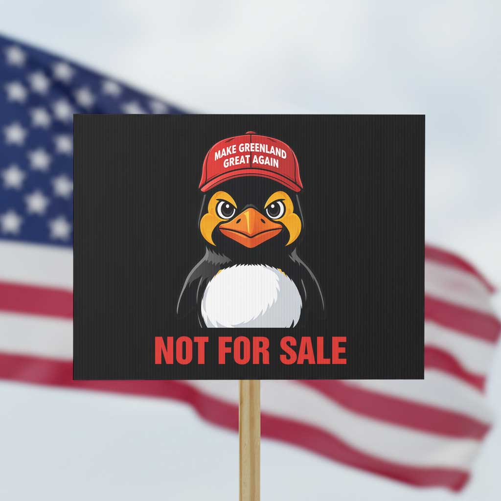Greenland Is Not for Sale Protest Sign Funny Nihilist Penguin FDT Political Meme TS14 Horizontal 18