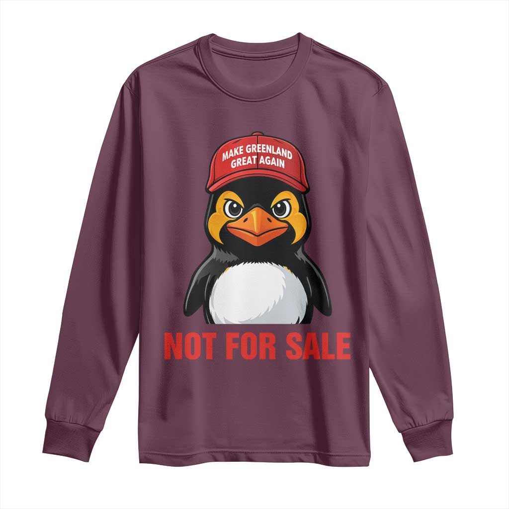 Greenland Is Not for Sale Long Sleeve Shirt Funny Nihilist Penguin FDT Political Meme TS14 Maroon Print Your Wear