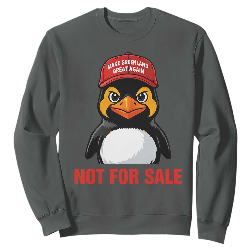Greenland Is Not for Sale Sweatshirt Funny Nihilist Penguin FDT Political Meme TS14 Dark Heather Print Your Wear