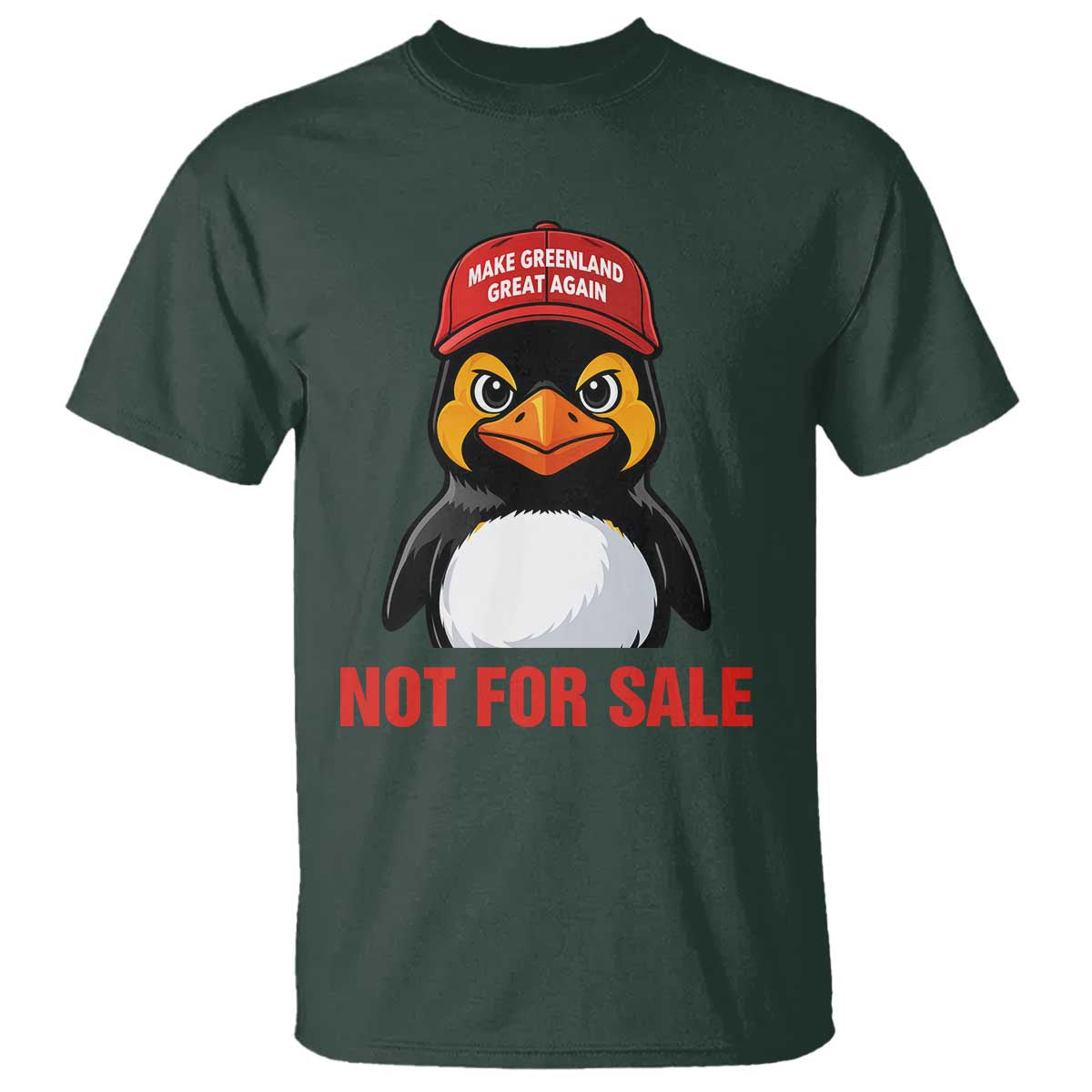 Greenland Is Not for Sale T Shirt Funny Nihilist Penguin FDT Political Meme TS14 Dark Forest Green Print Your Wear