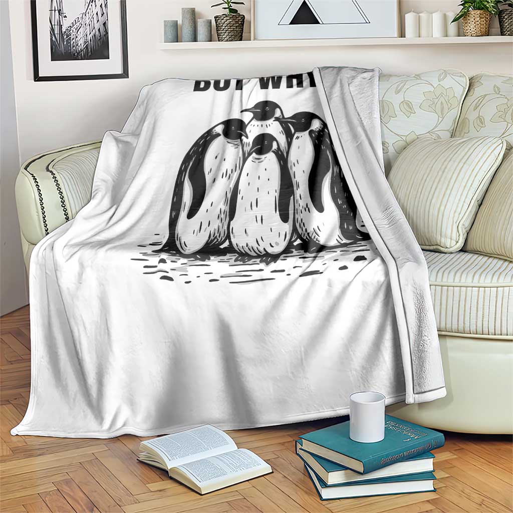 But Why Penguin Throw Blanket Funny Nihilist Hiking TS14 Print Your Wear