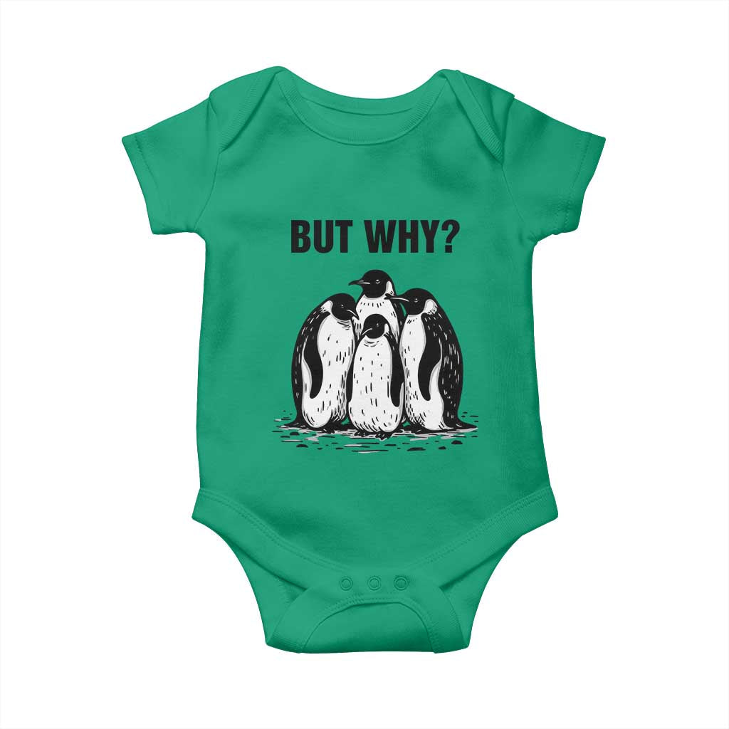 But Why Penguin Baby Onesie Funny Nihilist Hiking TS14 Irish Green Print Your Wear