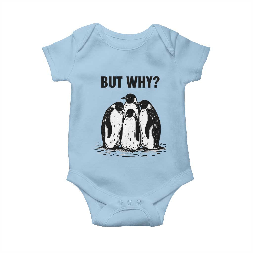 But Why Penguin Baby Onesie Funny Nihilist Hiking TS14 Light Blue Print Your Wear