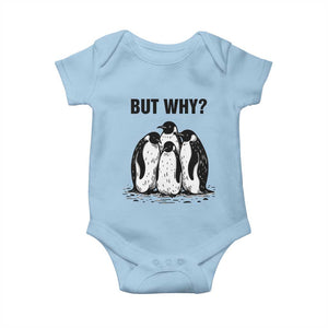 But Why Penguin Baby Onesie Funny Nihilist Hiking TS14 Light Blue Print Your Wear