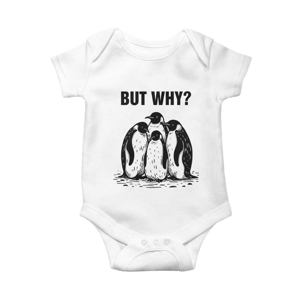 But Why Penguin Baby Onesie Funny Nihilist Hiking TS14 White Print Your Wear
