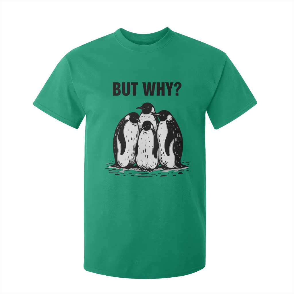 But Why Penguin T Shirt For Kid Funny Nihilist Hiking TS14 Irish Green Print Your Wear