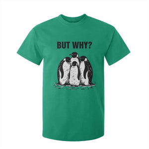 But Why Penguin T Shirt For Kid Funny Nihilist Hiking TS14 Irish Green Print Your Wear