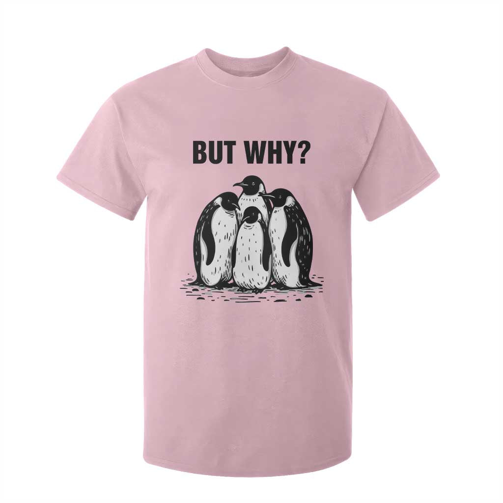 But Why Penguin T Shirt For Kid Funny Nihilist Hiking TS14 Light Pink Print Your Wear