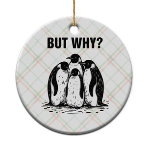 But Why Penguin Ceramic Ornament Funny Nihilist Hiking TS14 1pc Christmas Plaid Print Your Wear