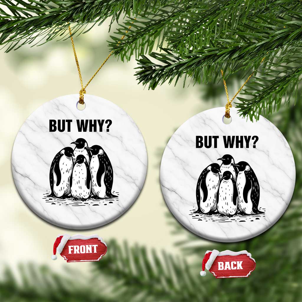 But Why Penguin Ceramic Ornament Funny Nihilist Hiking TS14 1pc White Marble Print Your Wear