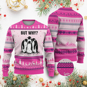 But Why Penguin Ugly Christmas Sweater Funny Nihilist Hiking TS14 Hot Pink Print Your Wear