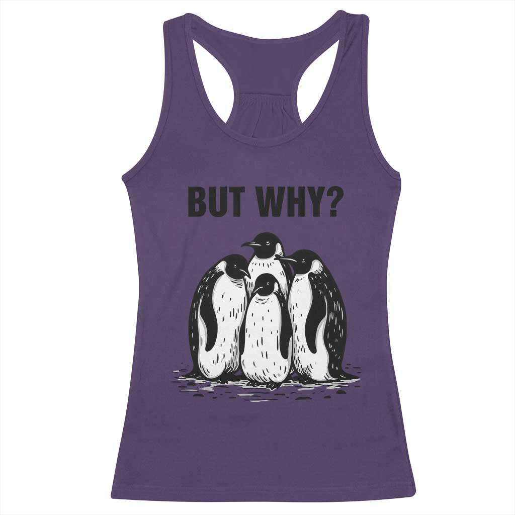 But Why Penguin Racerback Tank Top Funny Nihilist Hiking TS14 Purple Print Your Wear