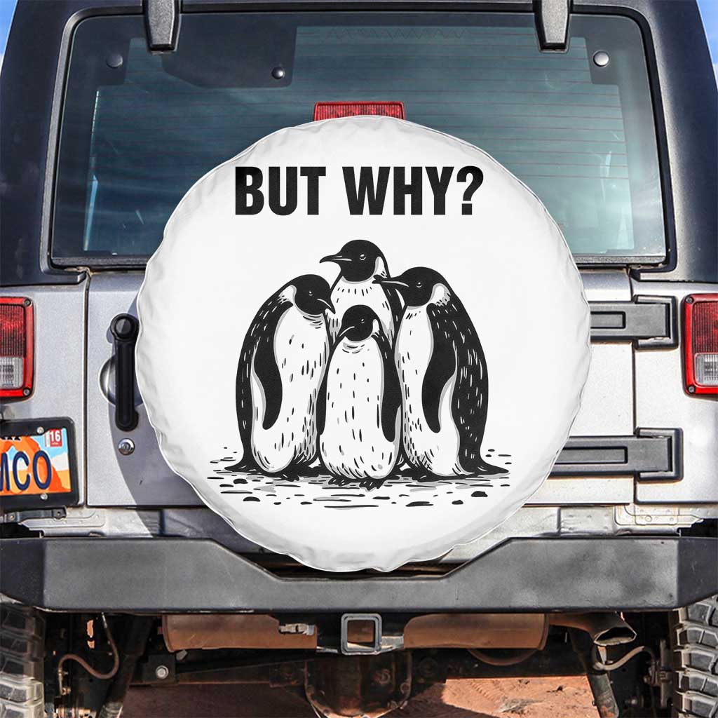 But Why Penguin Spare Tire Cover Funny Nihilist Hiking TS14 No hole White Print Your Wear