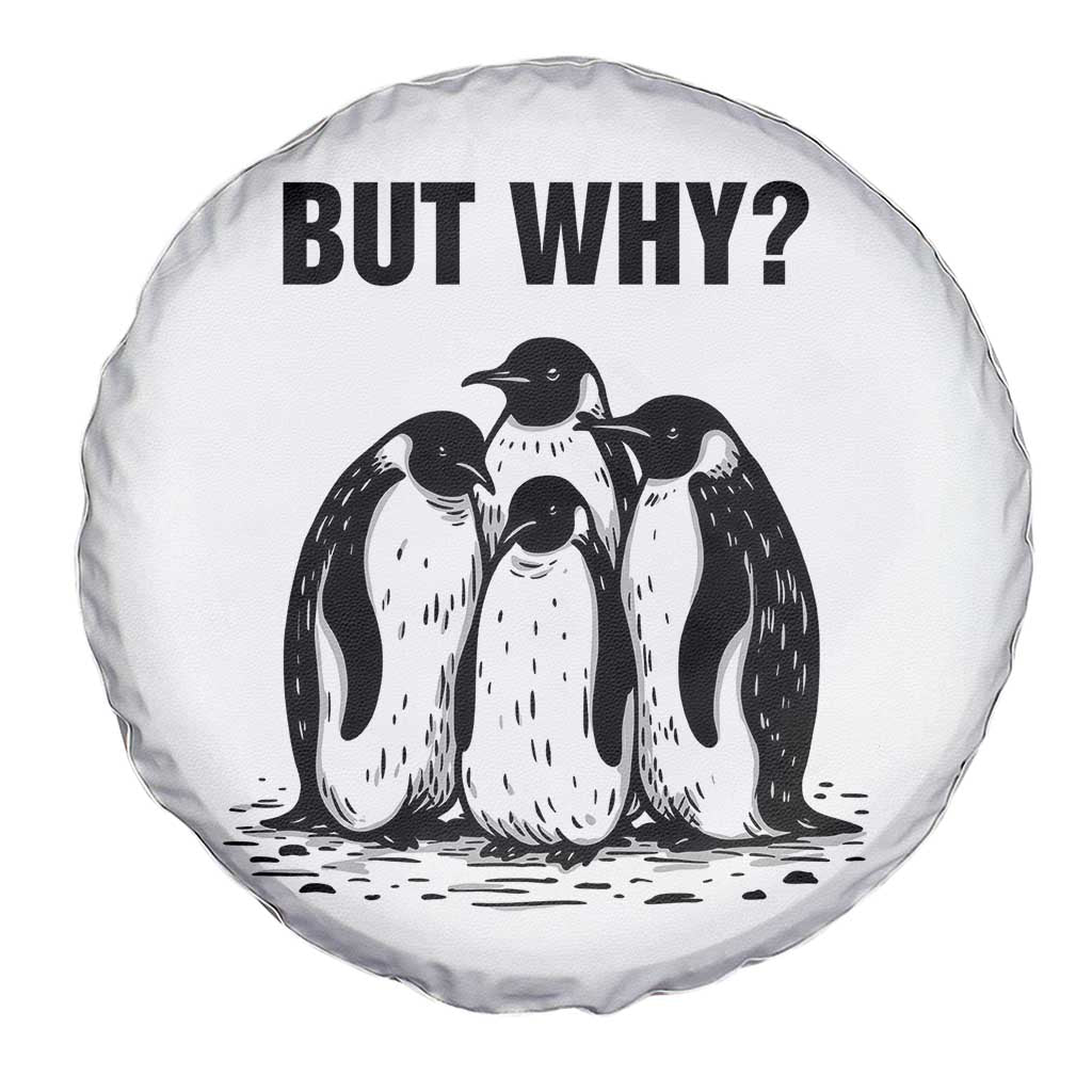 But Why Penguin Spare Tire Cover Funny Nihilist Hiking TS14 Print Your Wear