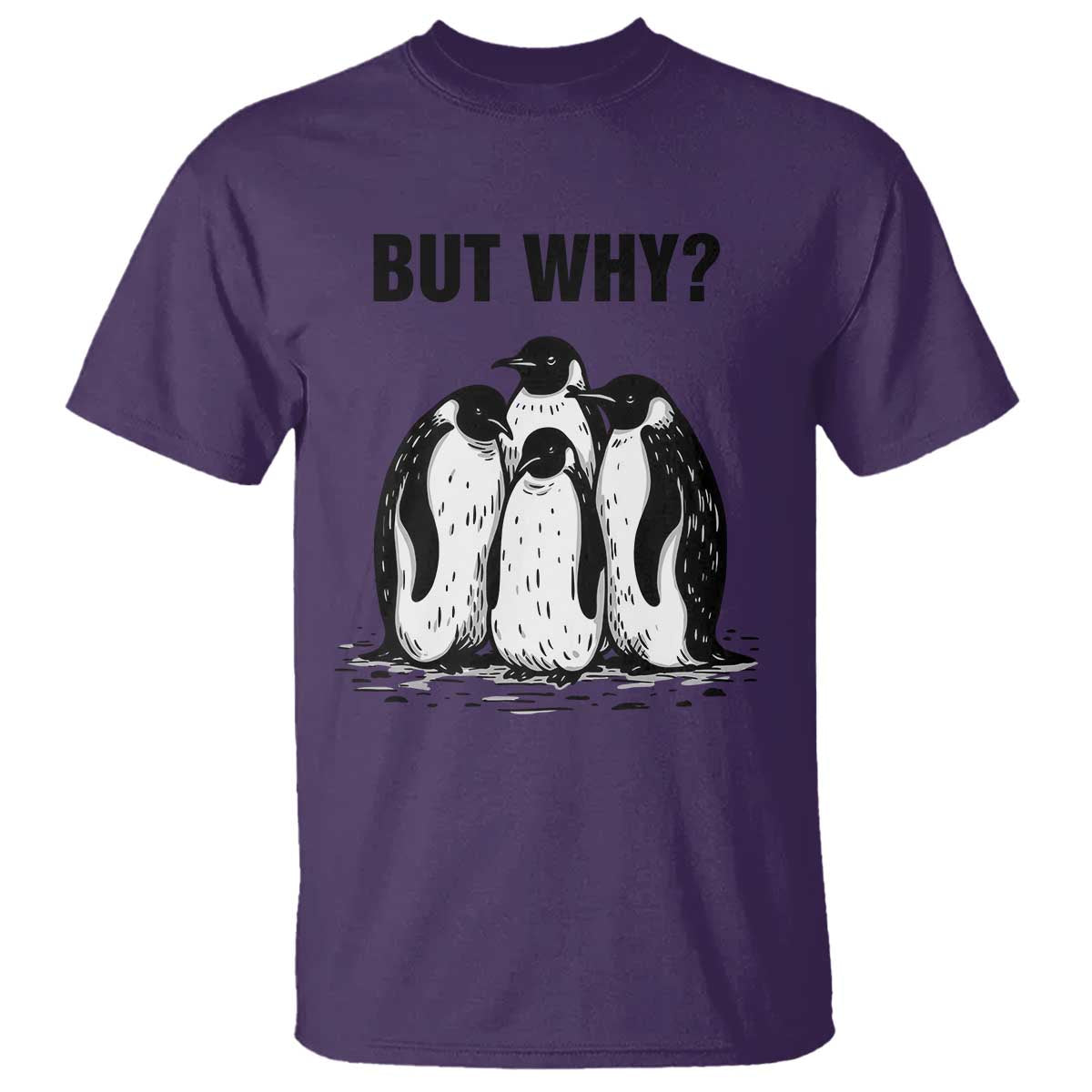 But Why Penguin T Shirt Funny Nihilist Hiking TS14 Purple Print Your Wear