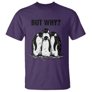But Why Penguin T Shirt Funny Nihilist Hiking TS14 Purple Print Your Wear