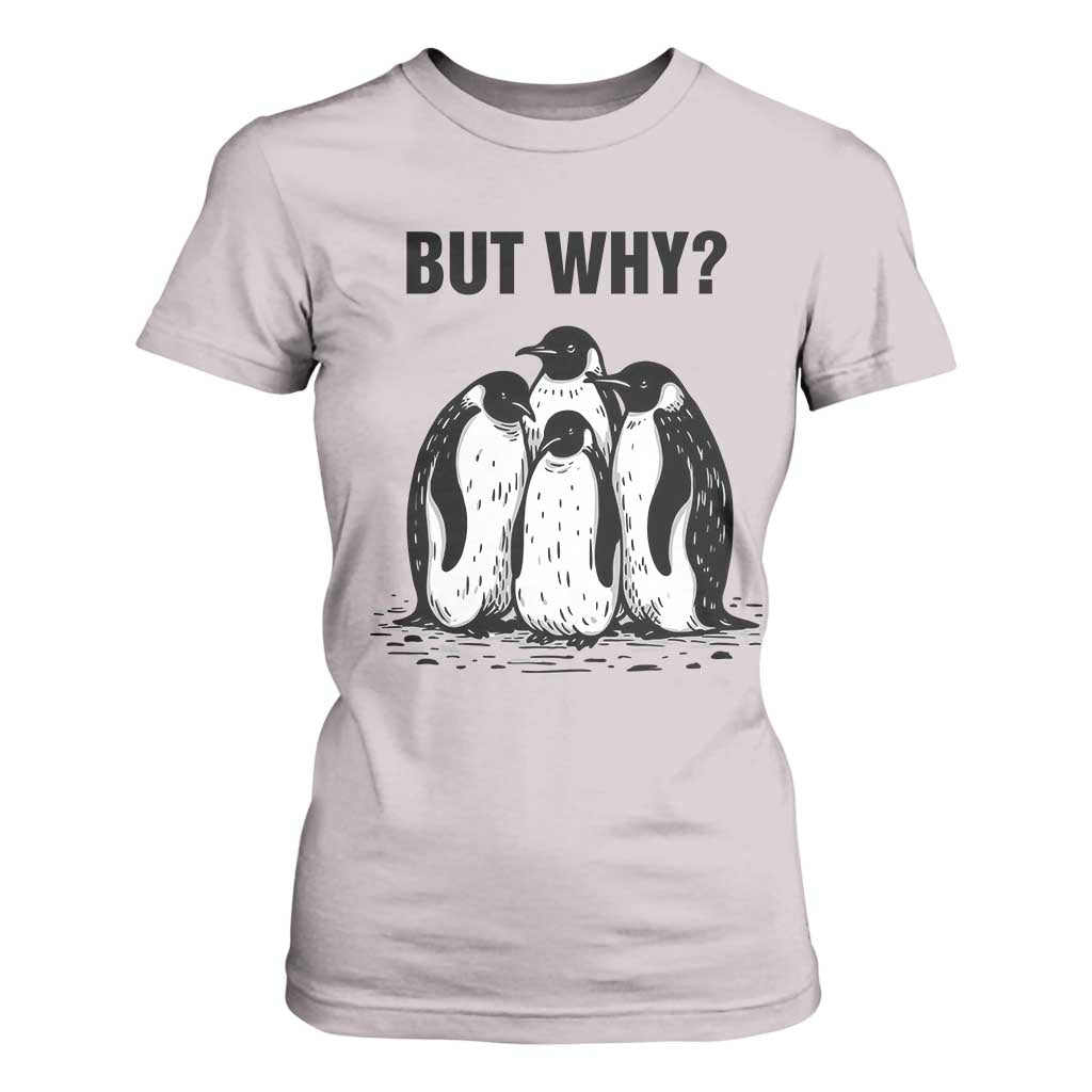 But Why Penguin T Shirt For Women Funny Nihilist Hiking TS14 Ice Gray Print Your Wear