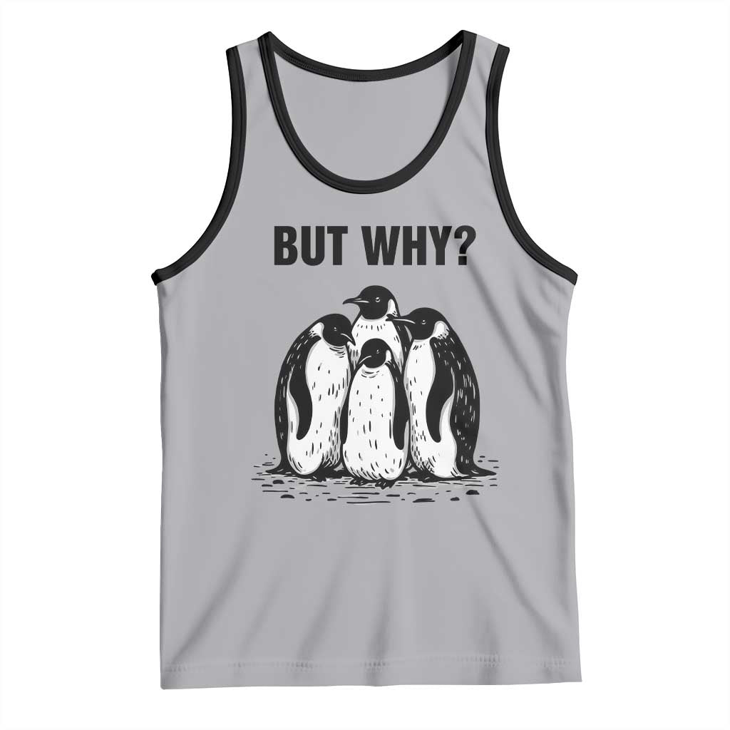 But Why Penguin Tank Top Funny Nihilist Hiking TS14 Athletic Heather Black Print Your Wear