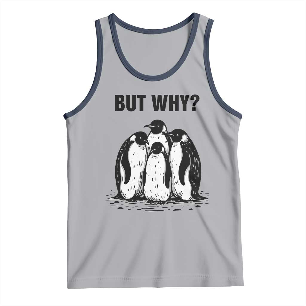 But Why Penguin Tank Top Funny Nihilist Hiking TS14 Athletic Heather Navy Print Your Wear