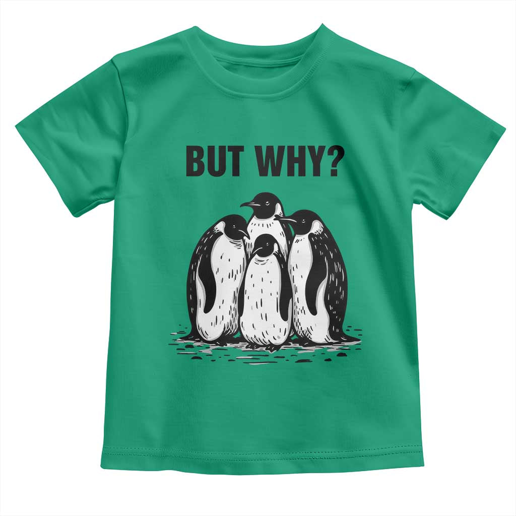 But Why Penguin Toddler T Shirt Funny Nihilist Hiking TS14 Irish Green Print Your Wear