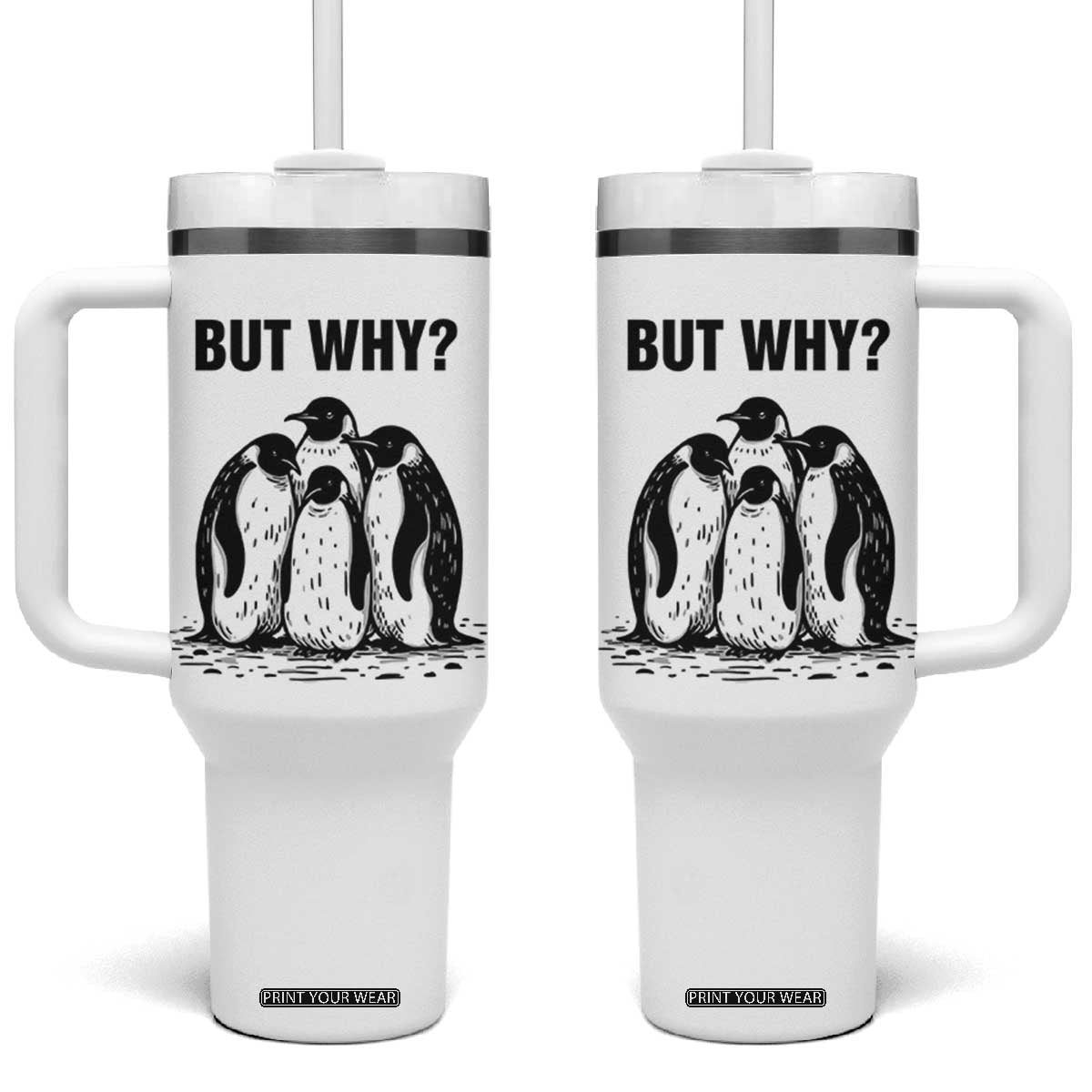 But Why Penguin Tumbler With Handle Funny Nihilist Hiking TS14 One Size: 40 oz White Print Your Wear