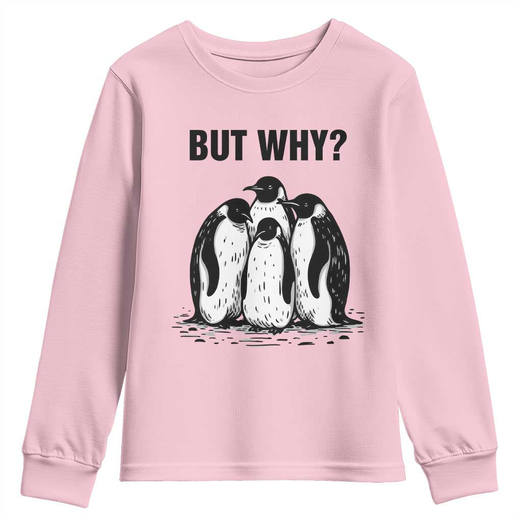 But Why Penguin Youth Sweatshirt Funny Nihilist Hiking TS14 Light Pink Print Your Wear