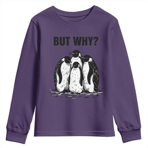 But Why Penguin Youth Sweatshirt Funny Nihilist Hiking TS14 Purple Print Your Wear