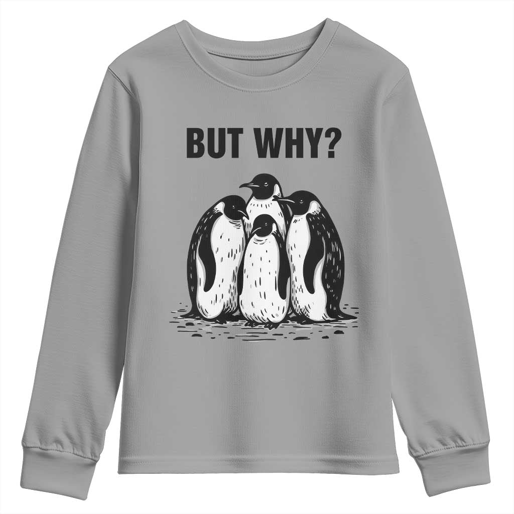 But Why Penguin Youth Sweatshirt Funny Nihilist Hiking TS14 Sport Gray Print Your Wear