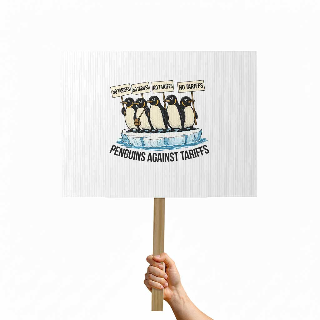 Penguins Against Tariffs Protest Sign Resist Tariffs Subtle FDT Political Resistance TS14 Horizontal 18