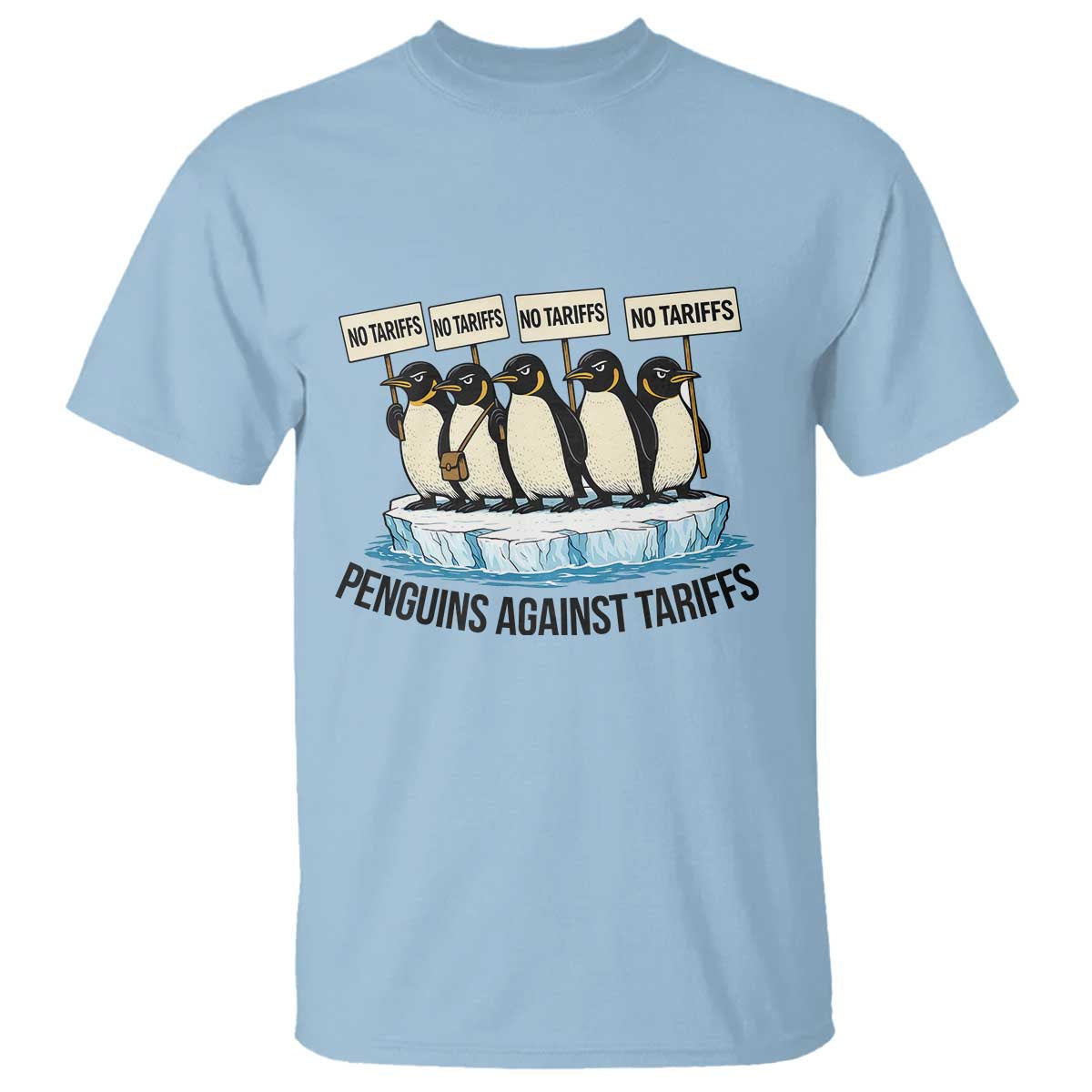 Penguins Against Tariffs T Shirt Resist Tariffs Subtle FDT Political Resistance TS14 Light Blue Print Your Wear