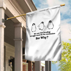 But Why Penguin Garden Flag Trendy Nihilist Sad Penguin Mountains Meme TS14 Print Your Wear