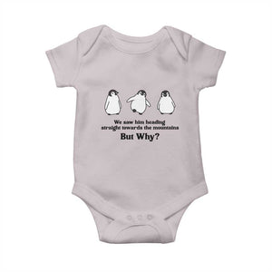 But Why Penguin Baby Onesie Trendy Nihilist Sad Penguin Mountains Meme TS14 Ice Gray Print Your Wear