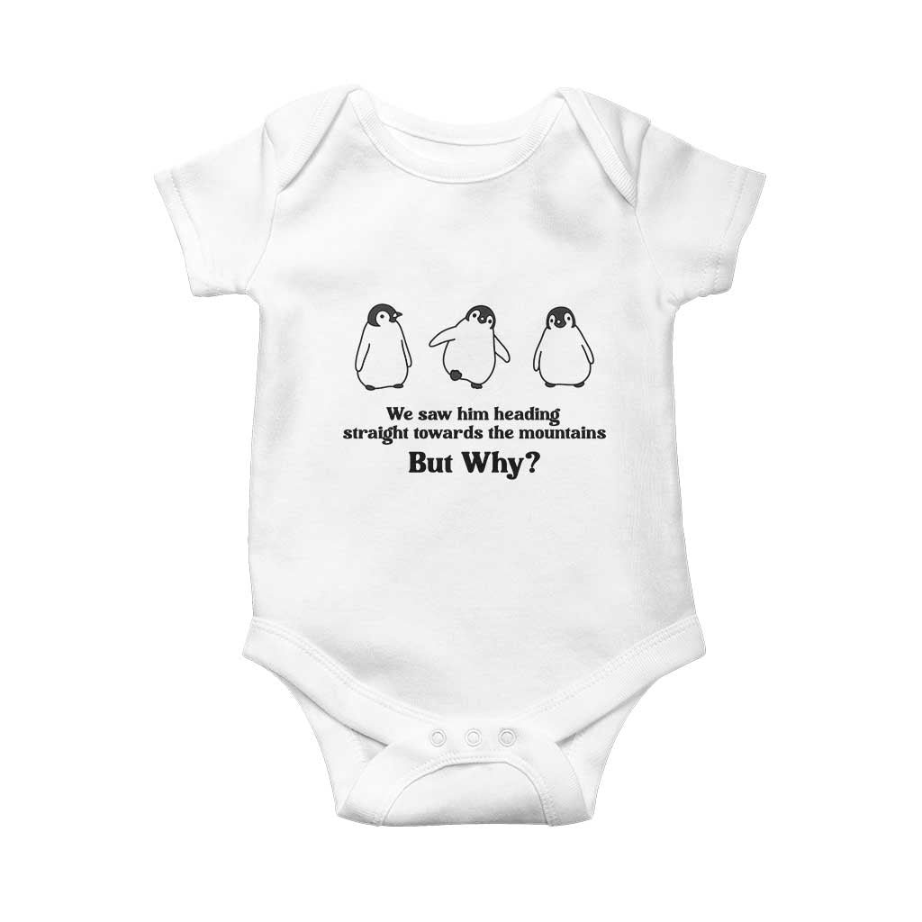 But Why Penguin Baby Onesie Trendy Nihilist Sad Penguin Mountains Meme TS14 White Print Your Wear