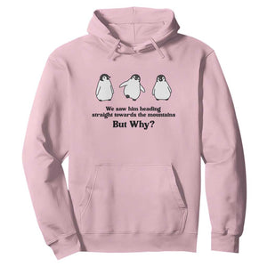 But Why Penguin Hoodie Trendy Nihilist Sad Penguin Mountains Meme TS14 Light Pink Print Your Wear