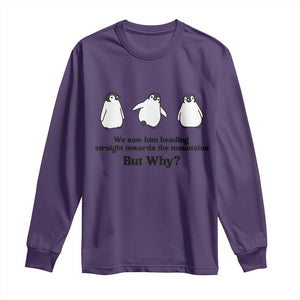 But Why Penguin Long Sleeve Shirt Trendy Nihilist Sad Penguin Mountains Meme TS14 Purple Print Your Wear