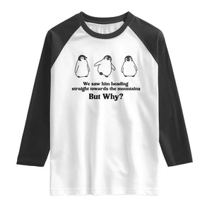 But Why Penguin Raglan Shirt Trendy Nihilist Sad Penguin Mountains Meme TS14 White Black Print Your Wear