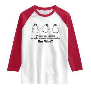 But Why Penguin Raglan Shirt Trendy Nihilist Sad Penguin Mountains Meme TS14 White Red Print Your Wear